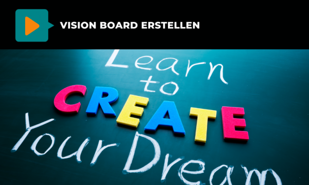 Schritte zum Erfolg: Wie Du ein effektives Vision Board erstellst